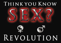 Think you Know Sex: Revolution